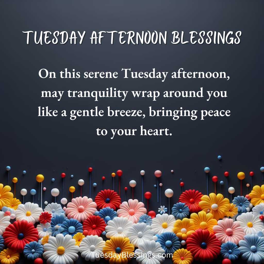 500 Tuesday Afternoon Blessings Images and Quotes