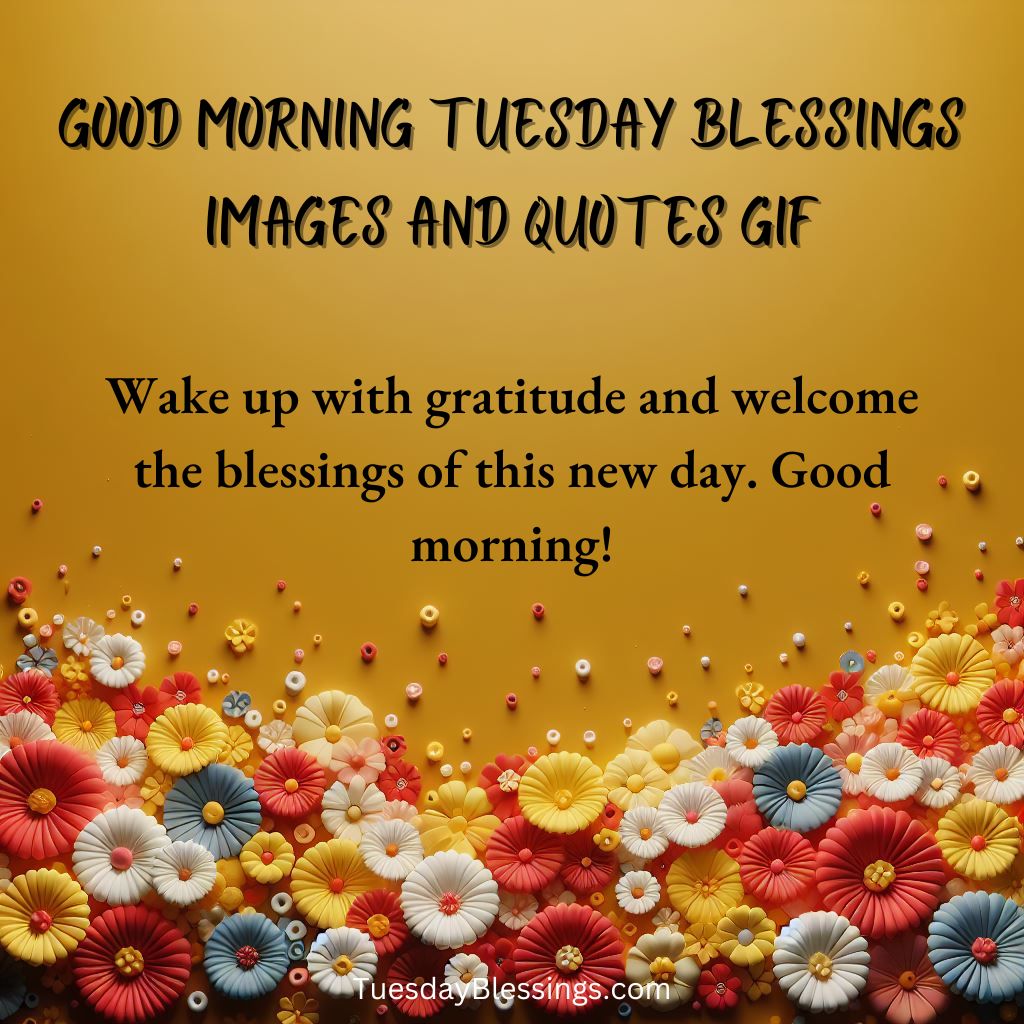 Good Morning Tuesday Blessings Images And Quotes Gif