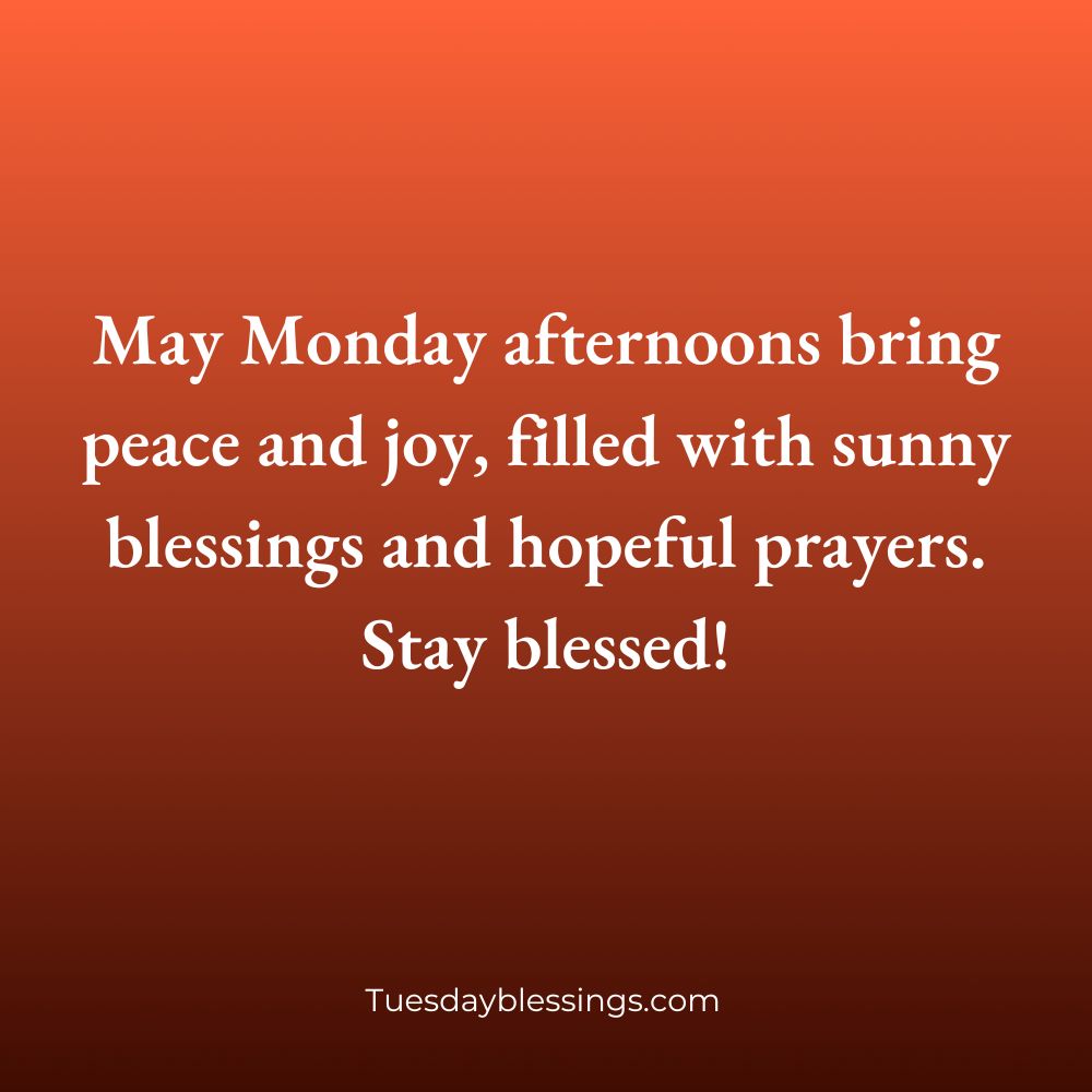 Monday Afternoon Blessings